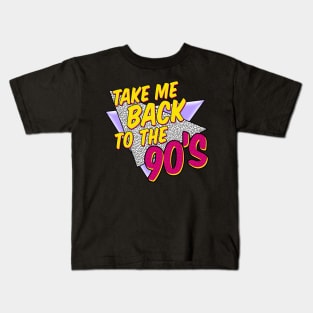 Take Me Back To The 90's Kids T-Shirt